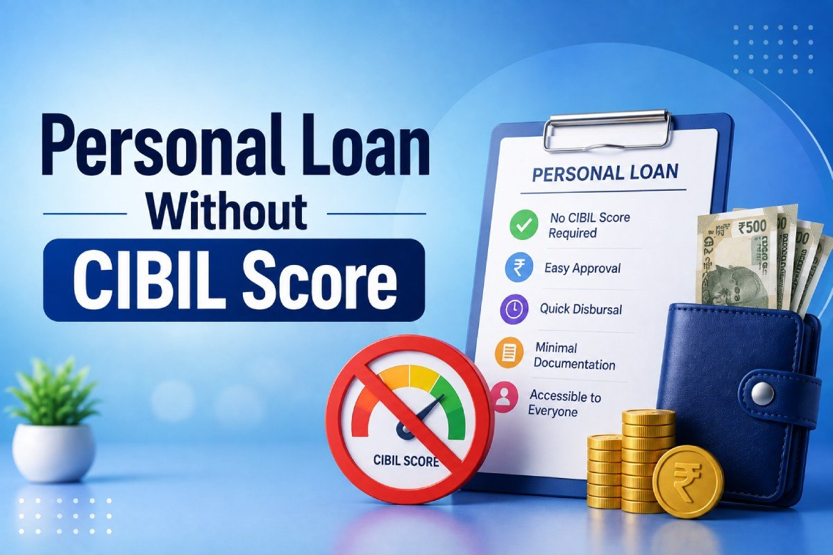 Personal Loan Without CIBIL Score